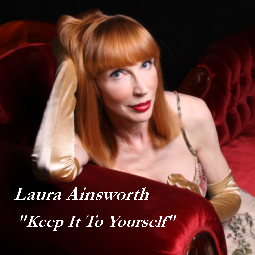 Click here to download your copy of Laura Ainsworth's single of "Keep It To Yourself." from CDBaby.com!